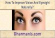 How To Improve Your Vision And Eyesight Naturally?