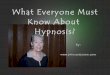 What everyone must know about hypnosis