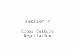 Session 7 Cross Cultural Negotiation_Bookbooming