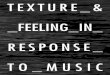 Texture & Feeling In Response To Music