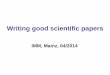 Writing good scientific papers