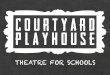 The Courtyard Playhouse Theatre Programme for Schools and Universities
