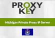 Michigan Private Proxy IP Server - ProxyKey