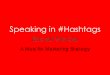 Speaking in #Hashtags - Social Media Strategy