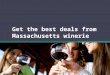 Get the best deals from massachusetts wineries