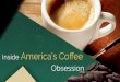 Inside America's Coffee Obsession
