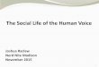 The Social Life Of The Human Voice