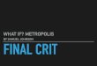 What If? Metropolis | Final Crit