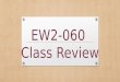 EW2-060 Class Review