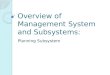 Overview of Management System and Subsystems