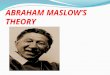Abraham Maslow’s Theory