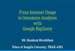 PRESENTATION: From Internet Usage to Genomics Analysis with Google BigQuery