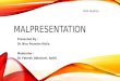 Mal Presentation