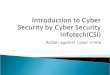 Introduction to Cyber Security by Cyber Security Infotech(CSI)