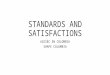 Standards and Satisfactions