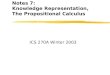 Notes 7: Knowledge Representation, The Propositional Calculus ICS 270A Winter 2003