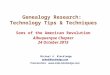 Genealogy Research: Technology Tips & Techniques Sons of the American Revolution Albuquerque Chapter 24 October 2015 Michael A. Blackledge mike@blackledge.com