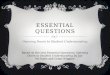ESSENTIAL QUESTIONS Opening Doors to Student Understanding Based on the text Essential Questions: Opening Doors to Student Understanding by Jay McTighe