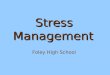 Stress Management Stress Management Foley High School