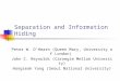Separation and Information Hiding Peter W. O’Hearn (Queen Mary, University of London) John C. Reynolds (Carnegie Mellon University) Hongseok Yang (Seoul
