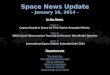 Space News Update - January 10, 2014 - In the News Story 1: Story 1: Cygnus Heads to Space for First Station Resupply Mission Story 2: Story 2: NASA Great