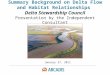 January 27, 2011 Summary Background on Delta Flow and Habitat Relationships Delta Stewardship Council Presentation by the Independent Consultant