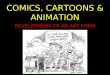 COMICS, CARTOONS & ANIMATION DEVELOPMENT OF AN ART FORM
