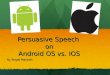 Persuasive Speech on Android OS vs. IOS By Sergei Macbeth