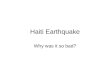 Haiti Earthquake Why was it so bad?. Where is Haiti and where was the epicentre?