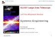 GLAST LAT Project April 27, 2006: LAT Pre-Ship Review Presentation 3 of 12 SE Overview 1 GLAST Large Area Telescope LAT Pre-Shipment Review Systems Engineering
