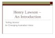 Henry Lawson – An Introduction ‘Telling Stories’ An Emerging Australian Voice