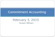February 3, 2015 Susan Wilson Commitment Accounting