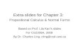 Extra slides for Chapter 3: Propositional Calculus & Normal Forms Based on Prof. Lila Kari’s slides For CS2209A, 2009 By Dr. Charles Ling; cling@csd.uwo.ca