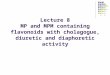 Lecture 8 MP and MPM containing flavonoids with cholagogue, diuretic and diaphoretic activity