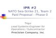 IPR #2 NATO Sea-Strike 21, Team 2 Paid Proposal - Phase 0 Trigui Lead Systems Engineer for Operations / Subcontractor Precision Company, Inc