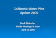 California Water Plan Update 2005 Draft Slides for Public Hearings in June April 14, 2005