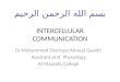 INTERCELLULAR COMMUNICATION Dr.Mohammed Sharique Ahmed Quadri Assistant prof. Physiology Al Maarefa College