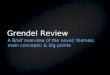 Grendel Review A Brief overview of the novel; themes; main concepts; & big points