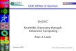 1 DOE Office of Science  October 2003 SciDAC Scientific Discovery through Advanced Computing Alan J. Laub