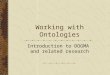 Working with Ontologies Introduction to DOGMA and related research