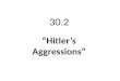30.2 “Hitler’s Aggressions”. The Road to World War II What is the cartoonist suggests Hitler is doing? Who are the other people in this picture and what