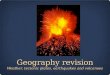 Geography revision Weather, tectonic plates, earthquakes and volcanoes