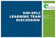 Dr. Michael Wilcox October 2015 SIM-EPLC LEARNING TEAM DISCUSSION