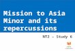 Mission to Asia Minor and its repercussions (Acts 13:1-15:35) NT2 – Study 6