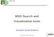 EMBL-EBI  MSD Search and Visualization tools Jawahar Swaminathan
