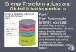 Energy Transformations and Global Interdependence Part I Non-Renewable Energy Sources: Availability, sources, mining/extraction, current uses, environmental