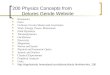 200 Physics Concepts from Delores Gende Website Kinematics Force Uniform Circular Motion and Gravitation Work, Energy, Power, Momentum Fluid Dynamics Thermodynamics