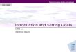 School of Language Studies and Academics Introduction and Setting Goals Unit 1.1 Setting Goals CM 1190
