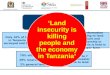 Land in Tanzania Only 10% of Land in Tanzania is surveyed and titled It can take up to 7 years for an investor to gain title to land 70% village land 28%