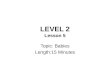 LEVEL 2 Lesson 5 Topic: Babies Length:15 Minutes